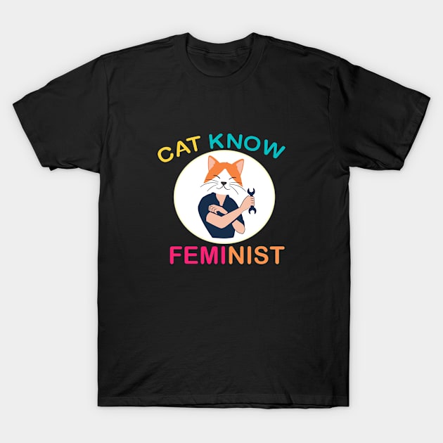 Cat Know Feminist T-Shirt by 29 hour design